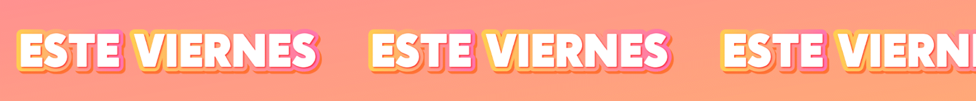 Repeating text 'ESTE VIERNES' with gradient background.