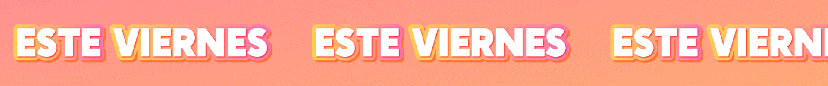 Repeating text 'ESTE VIERNES' with gradient background.