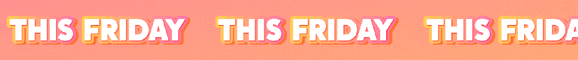 Repeated text 'This Friday' on a gradient orange and pink background.