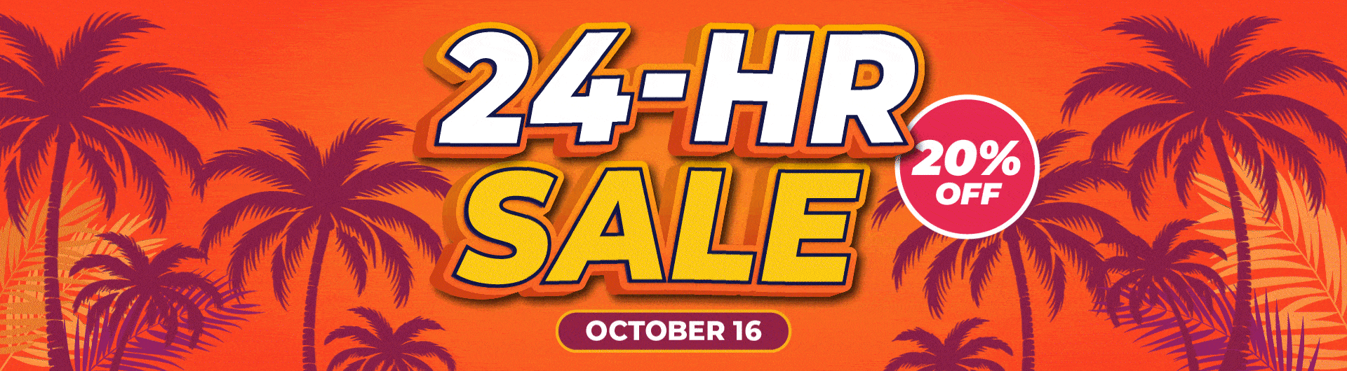 Tropical-themed banner: 24-HR Sale, 20% off, October 16.